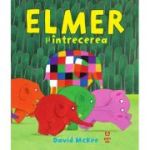 Elmer si intrecerea - David McKee