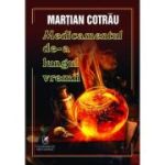 Medicamentul de-a lungul vremii - Martian Cotrau