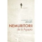 Nemuritorii de la Agapia - Constantin Virgil Gheorghiu