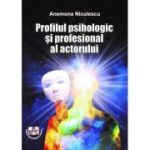 Profilul psihologic si profesional al actorului - Anemona Niculescu