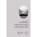 Rana ascunsa a fiecarei zile - Horia Badescu