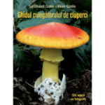 Ghidul culegatorului de ciuperci. 555 de specii - Vasas Gizella, Locsmandi Csaba