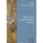 Sfantul Duh in spiritualitatea ortodoxa - Natalia Manoilescu-Dinu