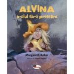 ALVINA, trolul fara prieteni - Margareth Anker