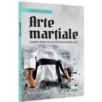 Arte martiale. Elemente tehnice de baza si notiuni de biomecanica - Petru Viorel Ardelean