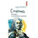 Cantemir. Inorogul in lavirinthul nestiintii - Ligia Ruscu