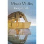 Despre doliu. Un an din viata lui Leon W. - Mircea Mihaies