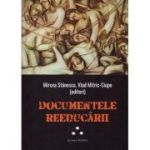 Documentele reeducarii Vol. 3 - Mircea Stanescu, Vlad Mitric-Ciupe