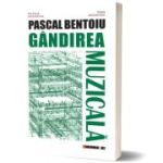 Gandirea muzicala - Pascal Bentoiu