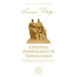 Gandirea romaneasca in Transilvania in secolul al 18-lea - Lucian Blaga