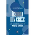 Iesirea din crize. Altfel de dialoguri cu Andrei Marga - Karen Panyan