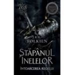 Intoarcerea Regelui. Volumul 3 al trilogiei Stapanul Inelelor (editie 2023) - J. R. R. Tolkien