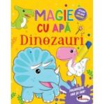 Magie cu apa. Dinozauri