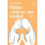 Maine, cand ne-am intalnit - Doru Preda