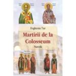 Martirii de la Colosseum - Evghenia Tur