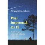 Pasi impreuna cu El - Ignatie Mourtzianos