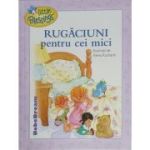 Rugaciuni pentru cei mici - Elena Kucharik