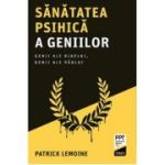 Sanatatea psihica a geniilor - Patrick Lemoine