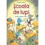 Scoala de lupi - Gregoire Mabire, Caroline Roque