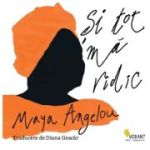 Si tot ma ridic - Maya Angelou