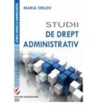 Studii de drept administrativ - Maria Orlov