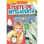 Teste de inteligenta. Descopera cat de inteligent este copilul tau! Cartea 5 - Sadhna Syal