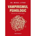 Vampirismul psihologic. Manual de conflictologie - Mihail Litvak