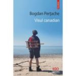 Visul canadian - Bogdan Pertache