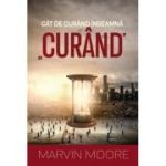 Cat de curand inseamna „curand” - Marvin Moore