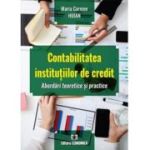 Contabilitatea institutiilor de credit. Abordari teoretice si practice - Maria Carmen Huian