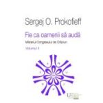 Fie ca oamenii sa auda. Misteriul Congresului de Craciun. Volumul 2 - Sergej O. Prokofieff