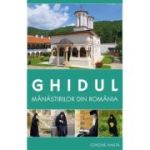 Ghidul manastirilor din Romania. Contine harta - Gheorghita Ciocioi