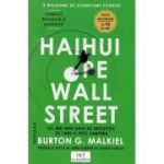 Haihui pe Wall Street - Burton G. Malkiel