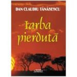 Iarba pierduta - Dan Claudiu Tanasescu