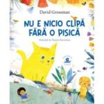 Nu e nicio clipa fara o pisica - David Grossman