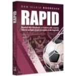 Rapid. Realul din Giulesti, o iubire alb-visinie. Istoria echipei si personajele ei de legenda - Dan-Silviu Boerescu