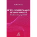 Reflectii privind dreptul muncii si economia colaborativa - Ana-Maria Vlasceanu