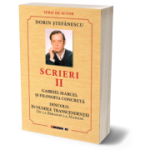 Scrieri 2. Gabriel Marcel si filosofia concreta. Dincolo. In numele Transcendentei. De la Bergson la Marion - Dorin Stefanescu