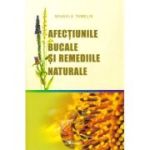 Afectiunile bucale si remediile naturale - Mihaela Temelie