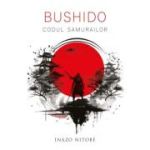 Bushido. Codul Samurailor - Inazo Nitobe