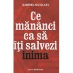 Ce mananci ca sa iti salvezi inima - Gabriel Nicolaev