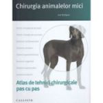 Chirurgia animalelor mici, tehnici chirurgicale pas cu pas - Jose Rodriguez