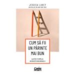 Cum sa fii un parinte mai bun. Ajuta-ti copilul sa invete din greseli - Jessica Lahey