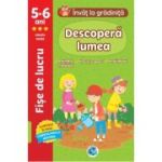 Descopera lumea 5-6 ani (grupa mare). Invat la gradinita