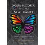 Secrete incatusate Volumul 2, Doua moduri in care m-ai ranit - Karina L. Alexandra