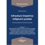 Infractiuni impotriva infaptuirii justitiei. Practica judiciara recenta comentata. Volumul 2 - Vasile Coman