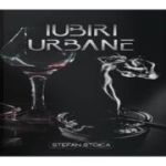 Iubiri urbane - Stefan Stoica