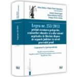 Legea nr. 253/2013 privind executarea pedepselor, a masurilor educative si a altor masuri neprivative de libertate dispuse de organele judiciare in cursul procesului penal - Alina Barbu, Radu Florin Geamanu