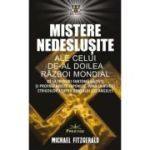 Mistere nedeslusite ale celui de-al Doilea Razboi Mondial - Michael FitzGerald