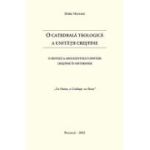 O catedrala teologica a unitatii crestine - Doru Nastasa